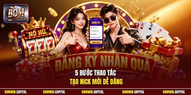 5 bước thao tác tạo nick mới dễ dàng