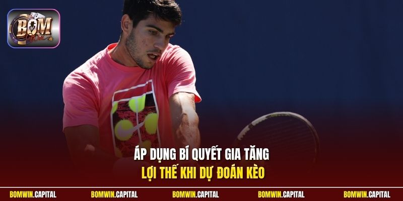 Áp dụng bí quyết gia tăng lợi thế khi dự đoán kèo