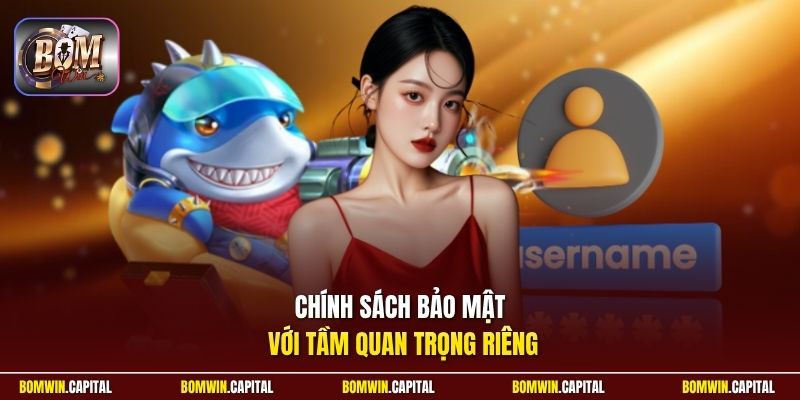 Chính sách bảo mật với tầm quan trọng riêng