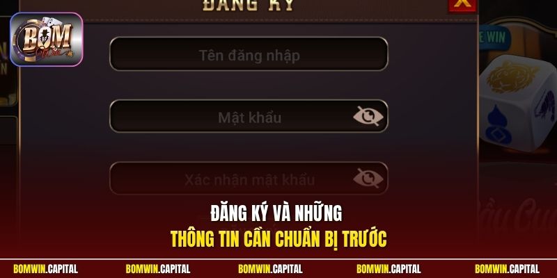 Đăng ký và những thông tin cần chuẩn bị trước