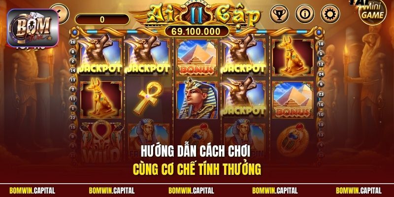 Hướng dẫn cách chơi cùng cơ chế tính thưởng 