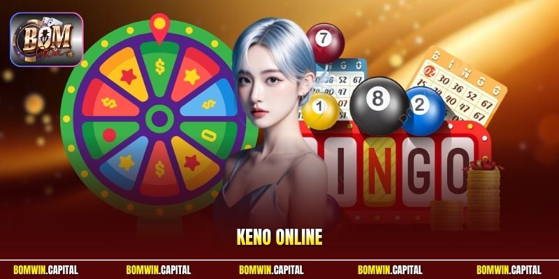 Keno Online Của Bomwin - Hướng Dẫn Chơi Đơn Giản, Dễ Nắm