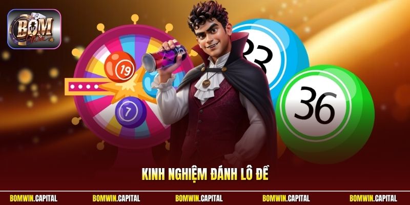 Kinh Nghiệm Đánh Lô Đề - Bí Quyết Thắng Lớn Tại Bomwin