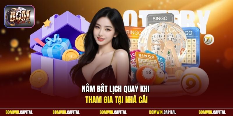 Nắm bắt lịch quay khi tham gia tại nhà cái