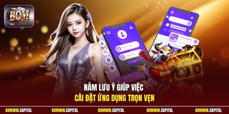 Nắm lưu ý giúp việc cài đặt ứng dụng trọn vẹn