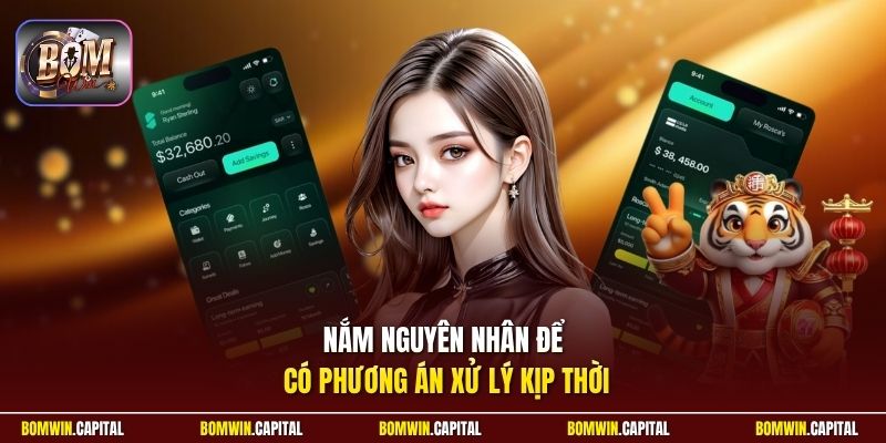 Nắm nguyên nhân để có phương án xử lý kịp thời