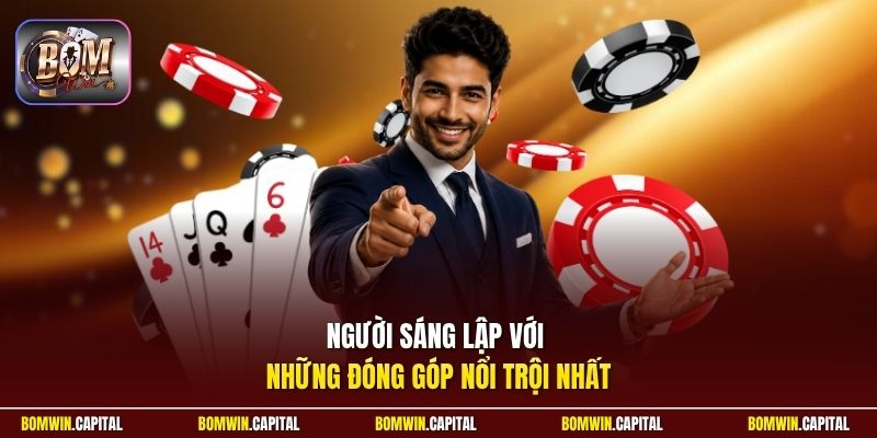 Người sáng lập với những đóng góp nổi trội nhất