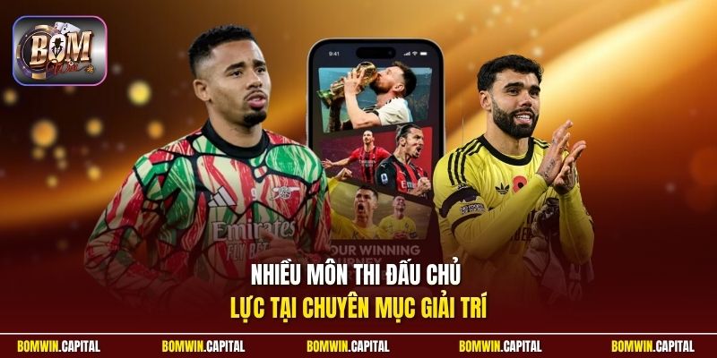 Nhiều môn thi đấu chủ lực tại chuyên mục giải trí