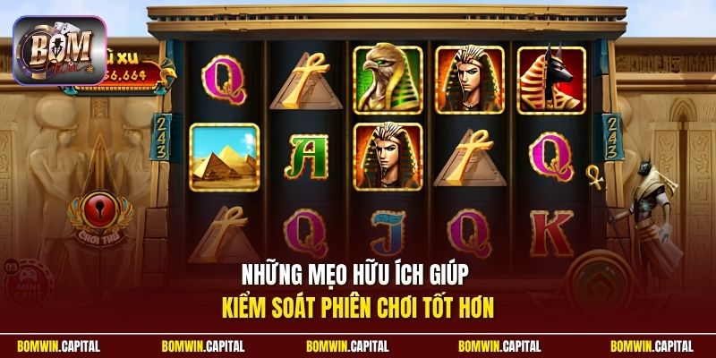 Những mẹo hữu ích giúp kiểm soát phiên chơi tốt hơn 