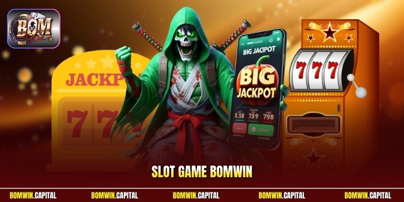 Slot Game Bomwin – Kho Trò Quay Đa Dạng, Tính Năng Hấp Dẫn 